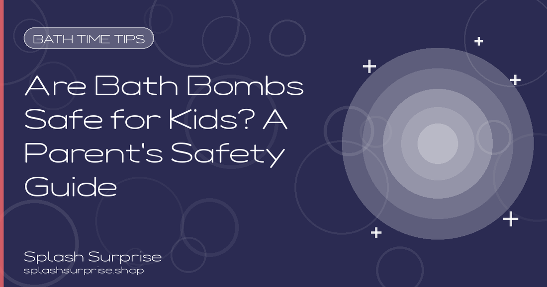 Are Bath Bombs Safe for Kids Safety Guide