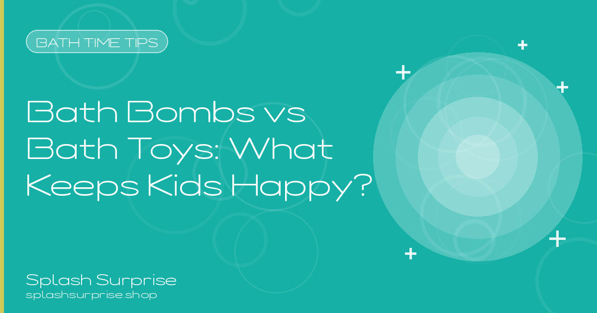 Bath Bombs vs Bath Toys