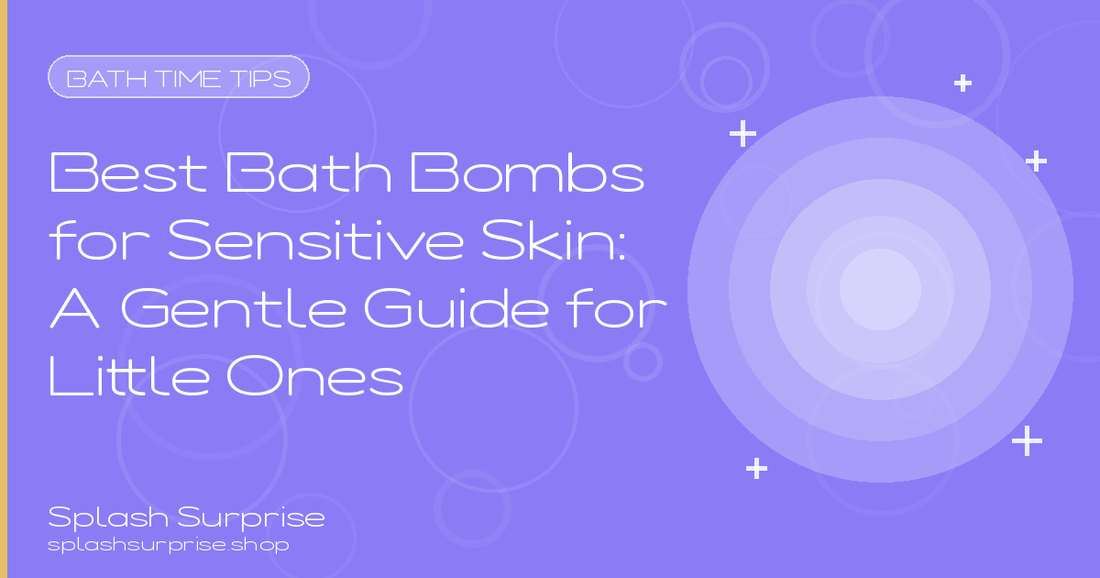 Best Bath Bombs for Sensitive Skin Kids