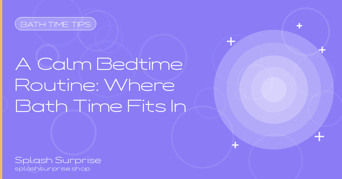A Calm Bedtime Routine Where Bath Time Fits In
