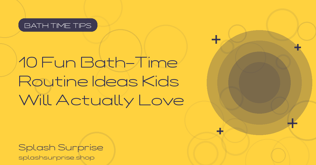 10 Fun Bath-Time Routine Ideas for Kids
