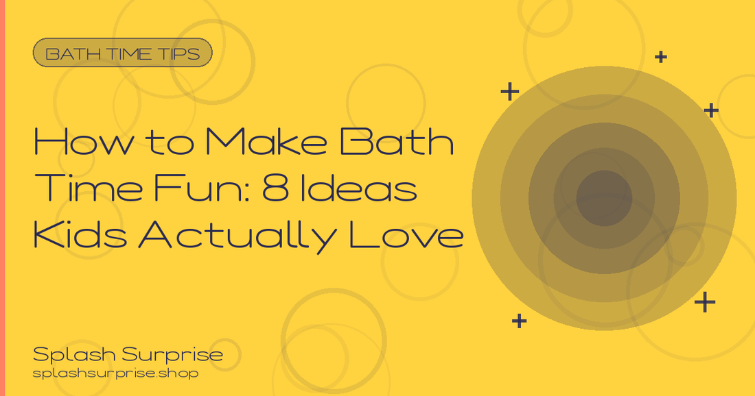 How to Make Bath Time Fun for Kids