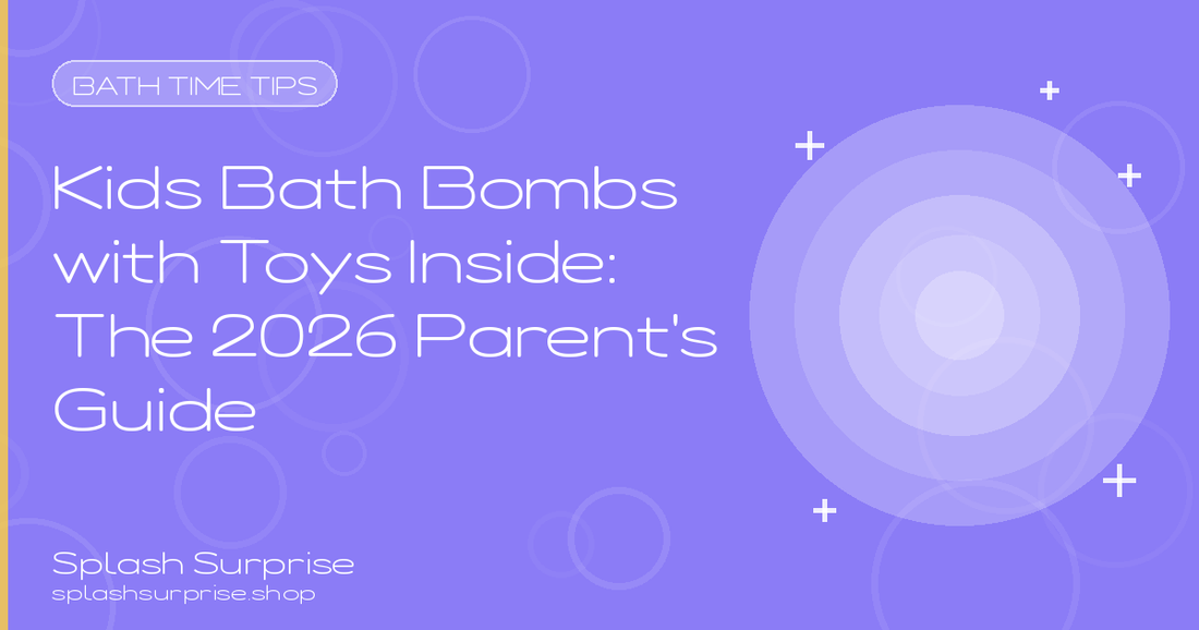 Kids Bath Bombs with Toys Inside Guide 2026
