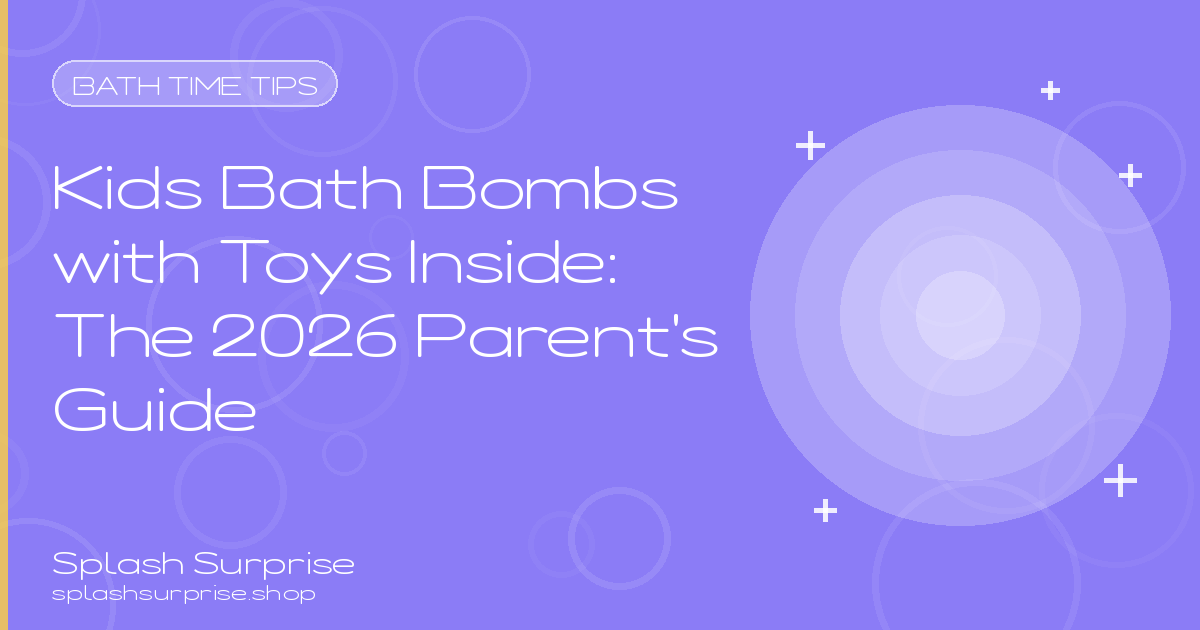 Kids Bath Bombs with Toys Inside Guide 2026
