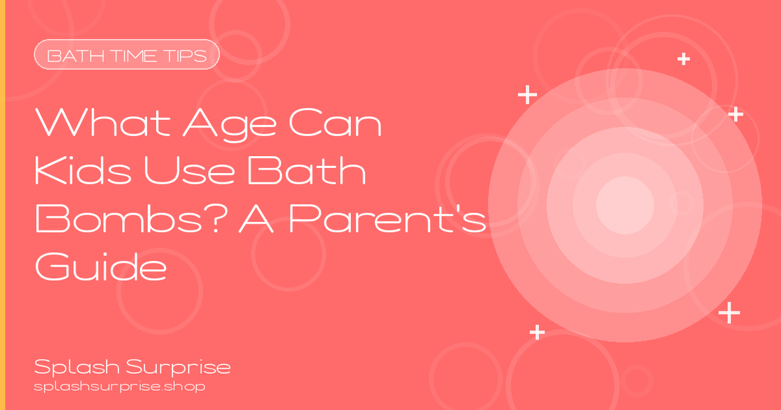 What Age Can Kids Use Bath Bombs