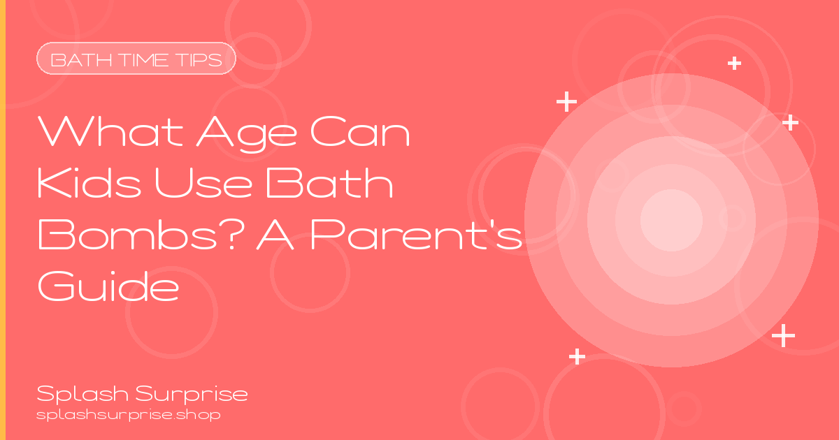 What Age Can Kids Use Bath Bombs